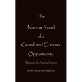 The Narrow Road of a Grand and Curious Opportunity - Paperback