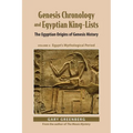 Genesis Chronology and Egyptian King-Lists: The Egyptian Origins of Genesis History, Volume II: Egypt's Mythological Period - Paperback