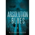 Absolution Blues - Paperback