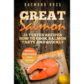 Great Salmon: 25 tested recipes how to cook salmon tasty and quickly - Paperback