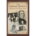 The Cooper-Hewitt Dynasty of New York - Hardcover