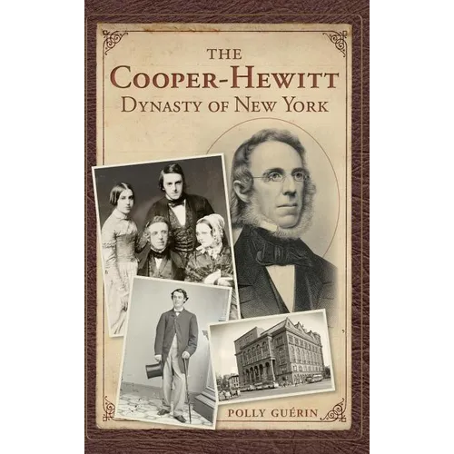 The Cooper-Hewitt Dynasty of New York - Hardcover