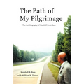 The Path of My Pilgrimage: The Autobiography of Marshall Brent Bass - Hardcover