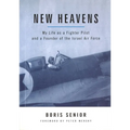 New Heavens: My Life as a Fighter Pilot and a Founder of the Israel Air Force - Hardcover