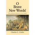 O Brave New Words: Native American Loanwords in Current English - Paperback