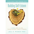 Building Self-Esteem 5 Steps: How To Feel Good Enough About Yourself: The Relationship Formula Workbook Series - Paperback
