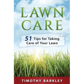 Lawn care: 51 Tips for Taking Care of Your Lawn - Paperback
