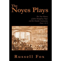 The Noyes Plays: The True History of John Humphrey Noyes and the Oneida Community - Parts 1 & 2 - Hardcover