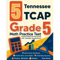 5 Tennessee TCAP Grade 5 Math Practice Tests: Proven Practice for Top Scores with Detailed Explanations - Paperback