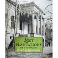 Lost Plantations of the South - Hardcover