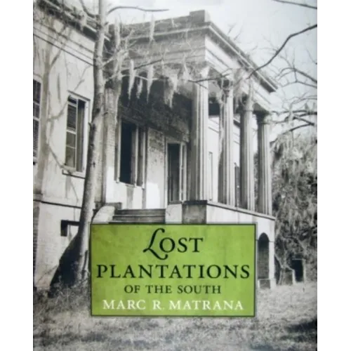 Lost Plantations of the South - Hardcover