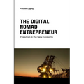The Digital Nomad Entrepreneur: Freedom in the New Economy - Paperback