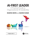 AI-First Leader: A Practical Guide to Organizational AI Leadership - Paperback