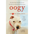 Oogy: The Dog Only a Family Could Love - Paperback