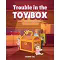 Trouble in the Toy Box: (A story of love, acceptance and inclusiveness) - Paperback