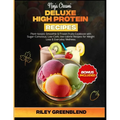 Ninja Creami Deluxe High Protein Recipes: Plant-based, Smoothie & Frozen fruits Cookbook with Sugar-Conscious, Low-Carb, low-calorie Recipes for Weigh - Paperback