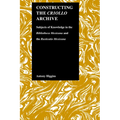 Constructing the Criollo Archive: Subjects of Knowledge in the Bibliotheca Mexicana and the Rusticatio Mexicana - Hardcover