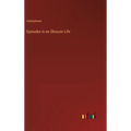 Episodes in an Obscure Life - Hardcover
