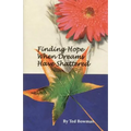 Finding Hope When Dreams Have Shattered - Paperback