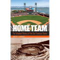 Home Team: The Turbulent History of the San Francisco Giants - Hardcover