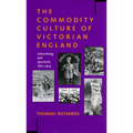 The Commodity Culture of Victorian England: Advertising and Spectacle, 1851-1914 - Paperback
