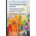 From Being Woke to Doing #Thework: Using Culturally Relevant Practices to Support Student Achievement & Sociopolitical Consciousness - Paperback