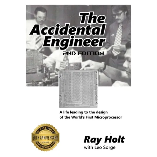 The Accidental Engineer - 2nd edition: The true story of the first microprocessor ever designed - Paperback