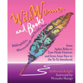Wild Women and Books: Bibliophiles, Bluestockings & Prolific Pens (Gift for Women, Feminist Book, Stories of Female Authors and Famous Women in Histor - Paperback