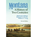 Montana: A History of Two Centuries - Paperback