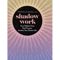Shadow Work: Face Hidden Fears, Heal Trauma, Awaken Your Dream Life - Hardcover