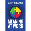 Meaning At Work: And Its Hidden Language - Paperback