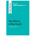 The Pillars of the Earth by Ken Follett (Book Analysis): Detailed Summary, Analysis and Reading Guide - Paperback