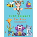 Cute Animals For Kids Coloring Book: Animals Coloring book For Kids (100 Pages) - Paperback