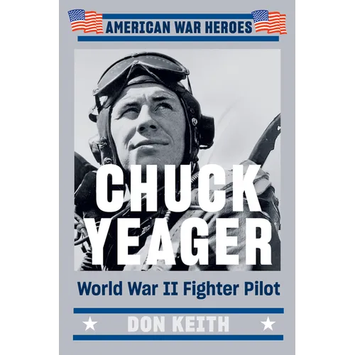 Chuck Yeager: World War II Fighter Pilot - Paperback