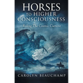 Horses to Higher Consciousness: Riding The Cosmic Current - Paperback
