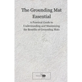 The Grounding Mat Essentials: A Practical Guide to Understanding and Maximizing the Benefits of Grounding Mats - Paperback