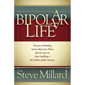 A Bipolar Life: 50 Years of Battling Manic-Depressive Illness Did Not Stop Me from Building a 60 Million Dollar Business - Paperback