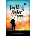 Faith & Foster Care: How We Impact God's Kingdom - Paperback