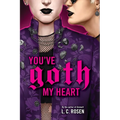 You've Goth My Heart - Hardcover