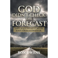 God Didn't Check the Forecast: The Crazy Faith Story of John Thomas Owens Jr. - Paperback