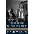 The Other Side of Philip K. Dick: A Tale of Two Friends - Paperback