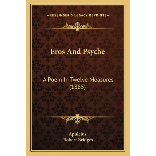 Eros and Psyche: A Poem in Twelve Measures (1885) - Paperback