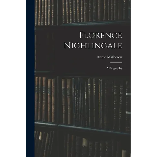 Florence Nightingale: A Biography - Paperback