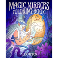 Magic Mirrors Coloring Book: 40 Enchanting Images - Paperback