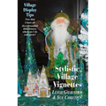 Stylistic Village Vignettes: Now that I have all these beautiful little houses, what can I do with them? - Paperback