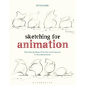 Sketching for Animation: Developing Ideas, Characters and Layouts in Your Sketchbook - Paperback