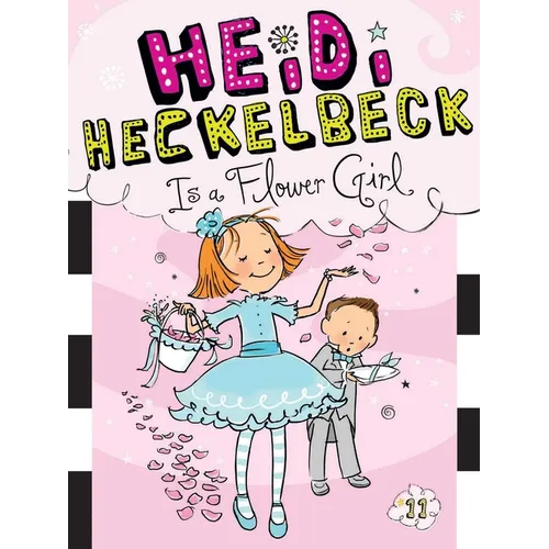 Heidi Heckelbeck Is a Flower Girl - Hardcover