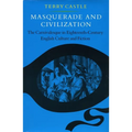 Masquerade and Civilization: The Carnivalesque in Eighteenth-Century English Culture and Fiction - Paperback