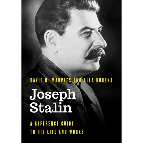 Joseph Stalin: A Reference Guide to His Life and Works - Paperback