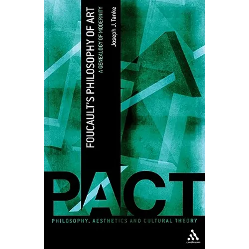Foucault's Philosophy of Art: A Genealogy of Modernity - Paperback